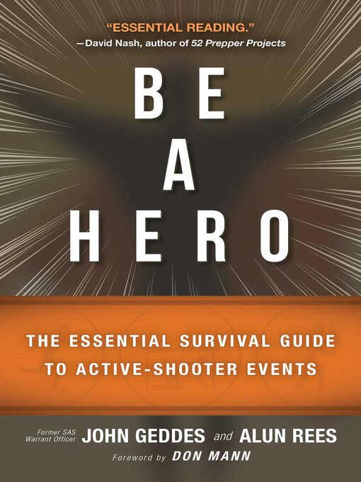 Title details for Be a Hero: the Essential Survival Guide to Active-Shooter Events by John Geddes - Available